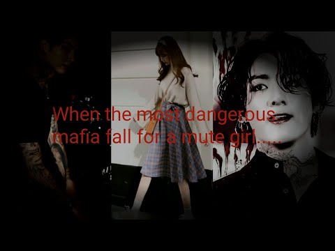 When the most dangerous mafia fall for a mute girl.....a Jungkook's ff....[1/...?]