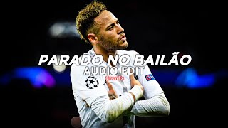 parado no bailão - mc l da vinte e mc gury [edit audio]