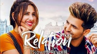 Relation - Nikk Ft Mahira Sharma (Slowed+Reverb)