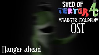 Shed of Terter 4: danger dolphin OST - Danger ahead