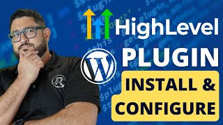 Step-by-Step Guide: Installing & Maximizing the GoHighLevel Plugin in WordPress