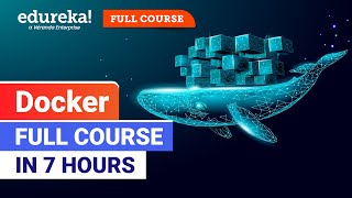 Dockers Full Course in 7 Hours [2024] | Docker Tutorial for Beginners | Docker Training | Edureka