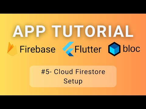 Flutter • Firebase • BLoC Tutorial #5 - Cloud Firestore Setup