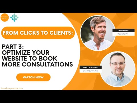 From Clicks to Clients: Optimize Your Website to Book More Consultations (Part 3 of 6)