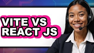 Vite vs React JS - 2025 Comparison