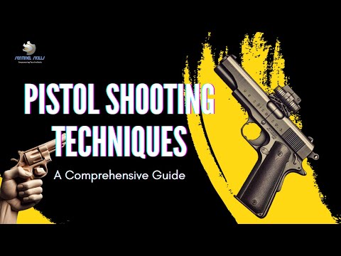Pistol Shooting Techniques