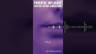 Parental influence - shaping future generations