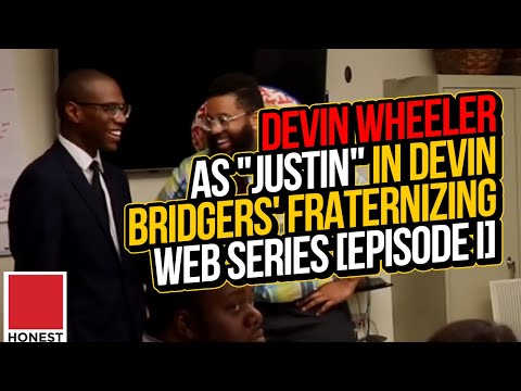 [2019] Devin Wheeler as "Justin" in Devin Bridgers' Fraternizing Web Series [Episode I]