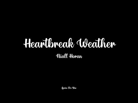 Heartbreak Weather - Niall Horan (Lyrics)