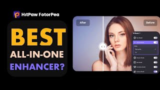 BEST ALL-IN-ONE AI PHOTO ENHANCER? HITPAW FOTORPEA REVIEW