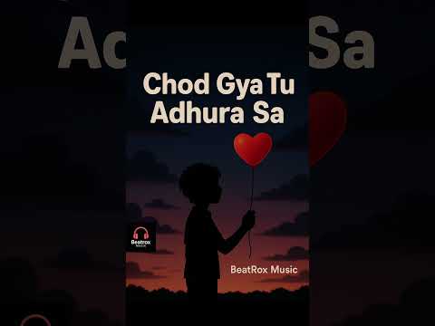 Chod Gya tu adhura sa | #HeartTouching