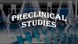 Introduction to PreClinical studies | The Pharma Talks |