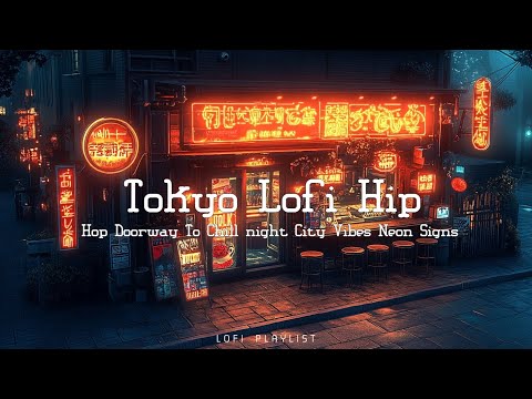 Tokyo Night Vibes Lofi Hip Hop - Chill Music for Studying Relaxing Sleeping and City Nights Ambiance