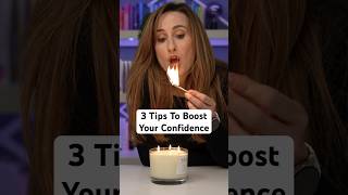 3 Tips To Boost Your Confidence
