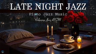 Nighttime Jazz Relaxing Music - Soothing of Sleep Jazz Piano Music - Jazz for Relax, Stress Relief