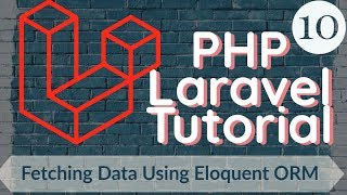 PHP Laravel Tutorial for Beginners 10 - Fetching Data Using Eloquent ORM Part 3