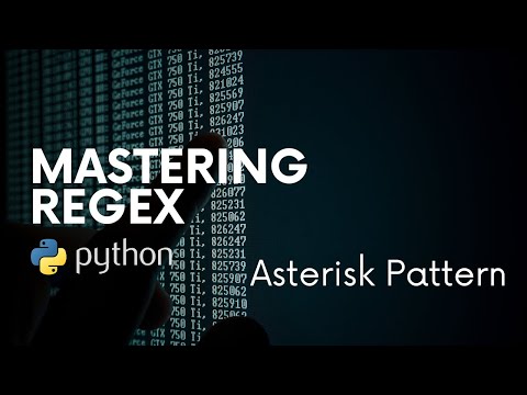 Mastering RegEx in Python | 2 - Asterisk Pattern