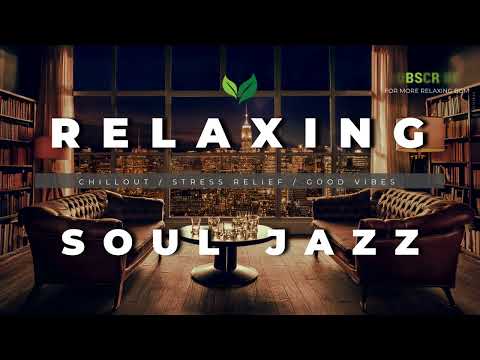 Smooth Soul Jazz🎺Good Vibe Cozy Chillout🍃 Work /Study Music