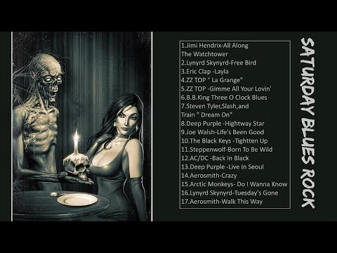SATURDAY BLUES ROCK - Jimi Hendrix, Lynyrd Skynyrd, Eric Clapton, ZZ Top, B.B. King
