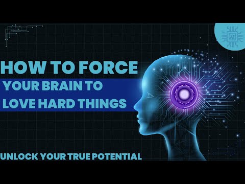 How to FORCE Your Brain to LOVE Hard Things | Unlock Your True Potential 💡 potentia