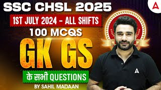 SSC CHSL GK GS Class 2025 | SSC CHSL GK GS Top 100 MCQ Questions 1st July 2024 All Shifts| Sahil Sir