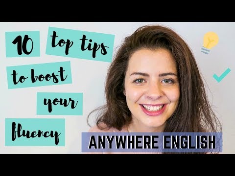 10 Top Tips To BOOST Your FLUENCY In English // Anywhere English