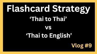Update on my Anki Flashcard Strategy (Thai to Thai Deck) [TLV#9]