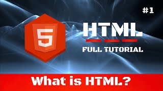 #1 - What Is HTML? - HTML Full Tutorial for Beginners