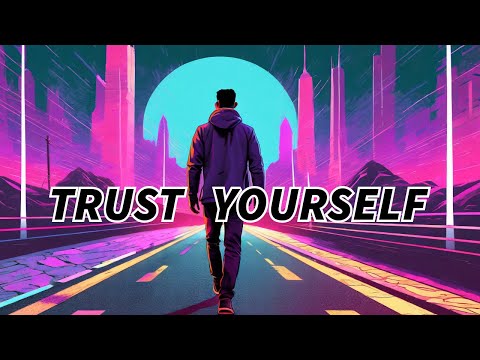 TRUST YOURSELF (This video will strengthen your self-confidence)
