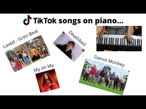 I played TikTok songs on piano...