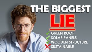 The biggest lie in Sustainable Architecture