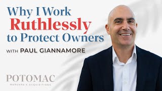 Global M&A Advisor Speaks on the Ruthless Protection of Sellers’ Interests: Paul Giannamore