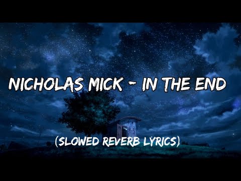Nicholas Mick - In The End