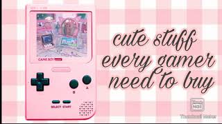 cute stuff every gamer need to buy