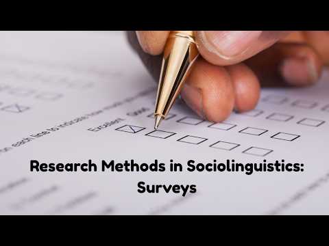 Research Methods in Sociolinguistics: Surveys
