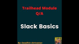 Slack Basics #trailhead #swadhinshrivastav