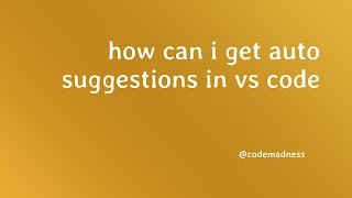 how can i get auto suggestions in vs code? #coding #code  @codemadness