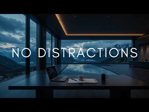 Deep Work Music - No Distractions for Peak Performance