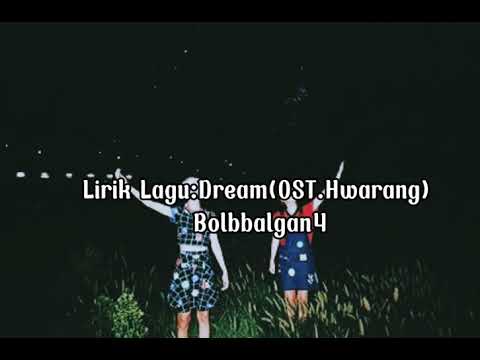 Lirik Lagu: Dream (OST. Hwarang) - Bolbbalgan4 Easy