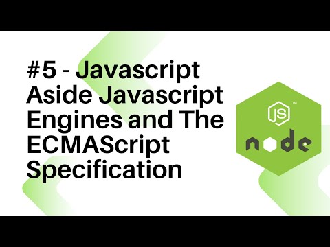 NodeJS For Beginners : #5 - Javascript Aside Javascript Engines and The ECMAScript Specification
