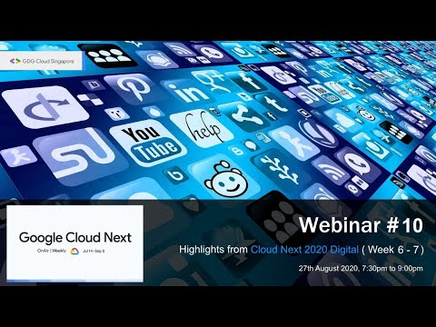 Highlights from Cloud Next 2020 Digital (Week 6 - 7) | Webinar #10