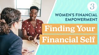 Women's Financial Empowerment: Finding Your Financial Self