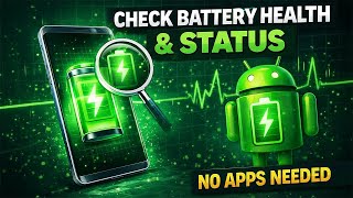 Check Your Android Battery Health & Status (No Apps Needed)