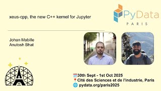 Johan Mabille & Anutosh Bhat - xeus-cpp, the new C++ kernel for Jupyter.