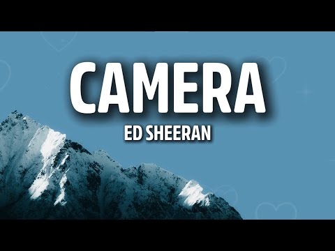 Ed Sheeran - Camera (Lyrics) | Beautiful Acoustic Story ❤️