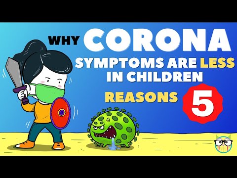 Coronavirus in children / Why coronavirus symptoms are less severe in children?