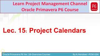 Oracle P6 -Calendars:Three calendar pools are defined: global, resource, and project