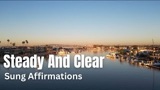 Morning Affirmations — Steady and Clear (sung with gentle music)