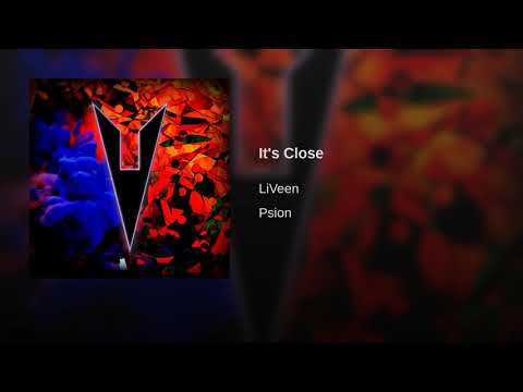 LiVeen - It's Close