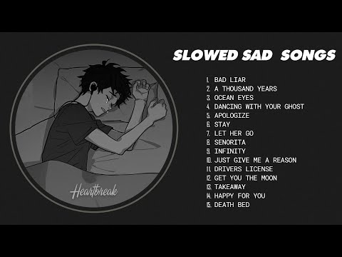 Slowed Sad Songs (𝙨𝙡𝙤𝙬𝙚𝙙 + 𝙧𝙚𝙫𝙚𝙧𝙗) - sad songs that will make you cry instantly #heartbreak